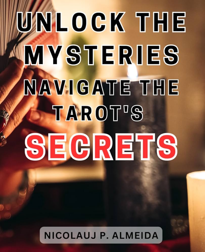 Unlock Tarot Secrets, Discover Their Meaning