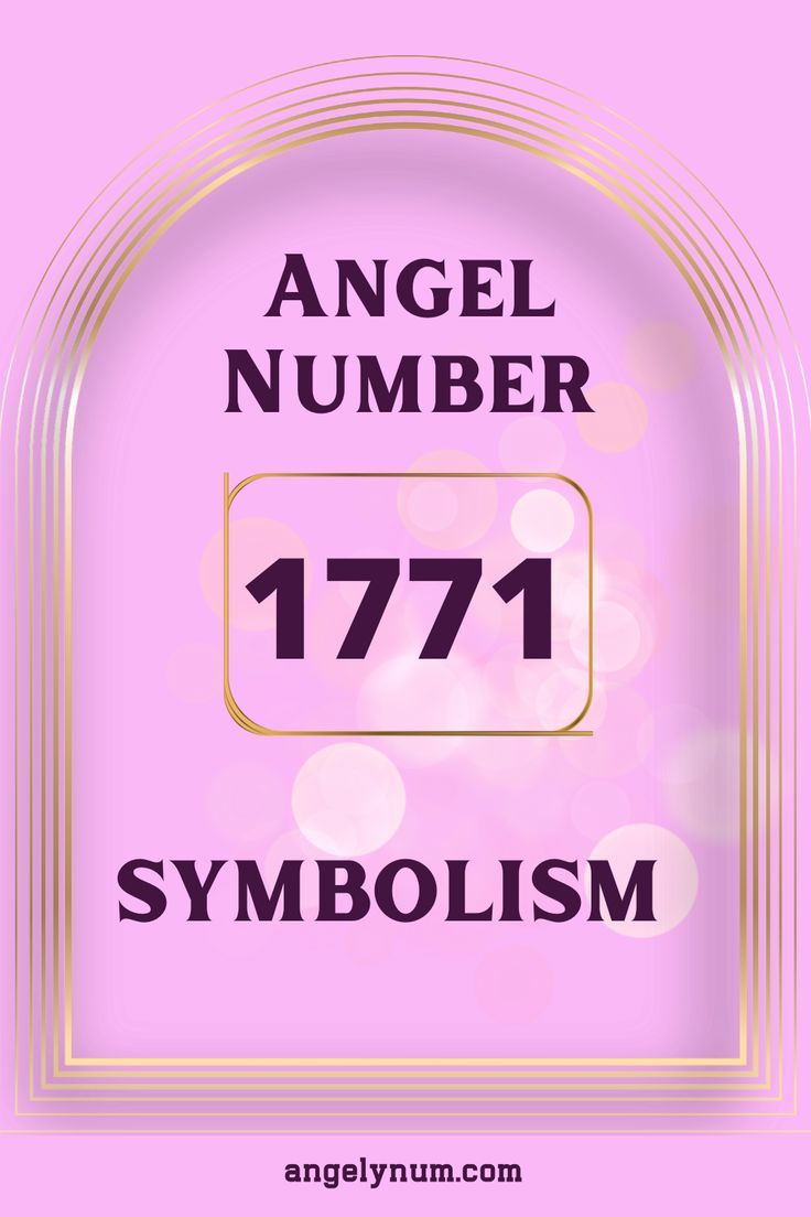 What Angel Number 1771 Means for Your Spiritual Growth, Love Life, and Destiny