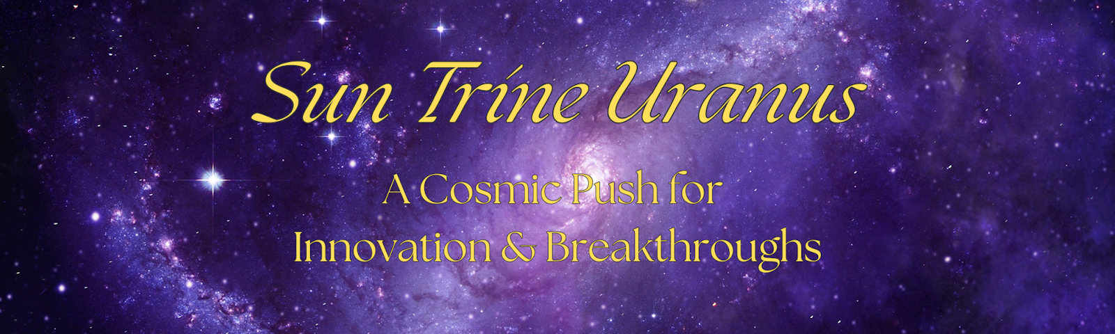 Uranus Trine Sun Aspect: A Guide to Harnessing Unexpected Opportunities