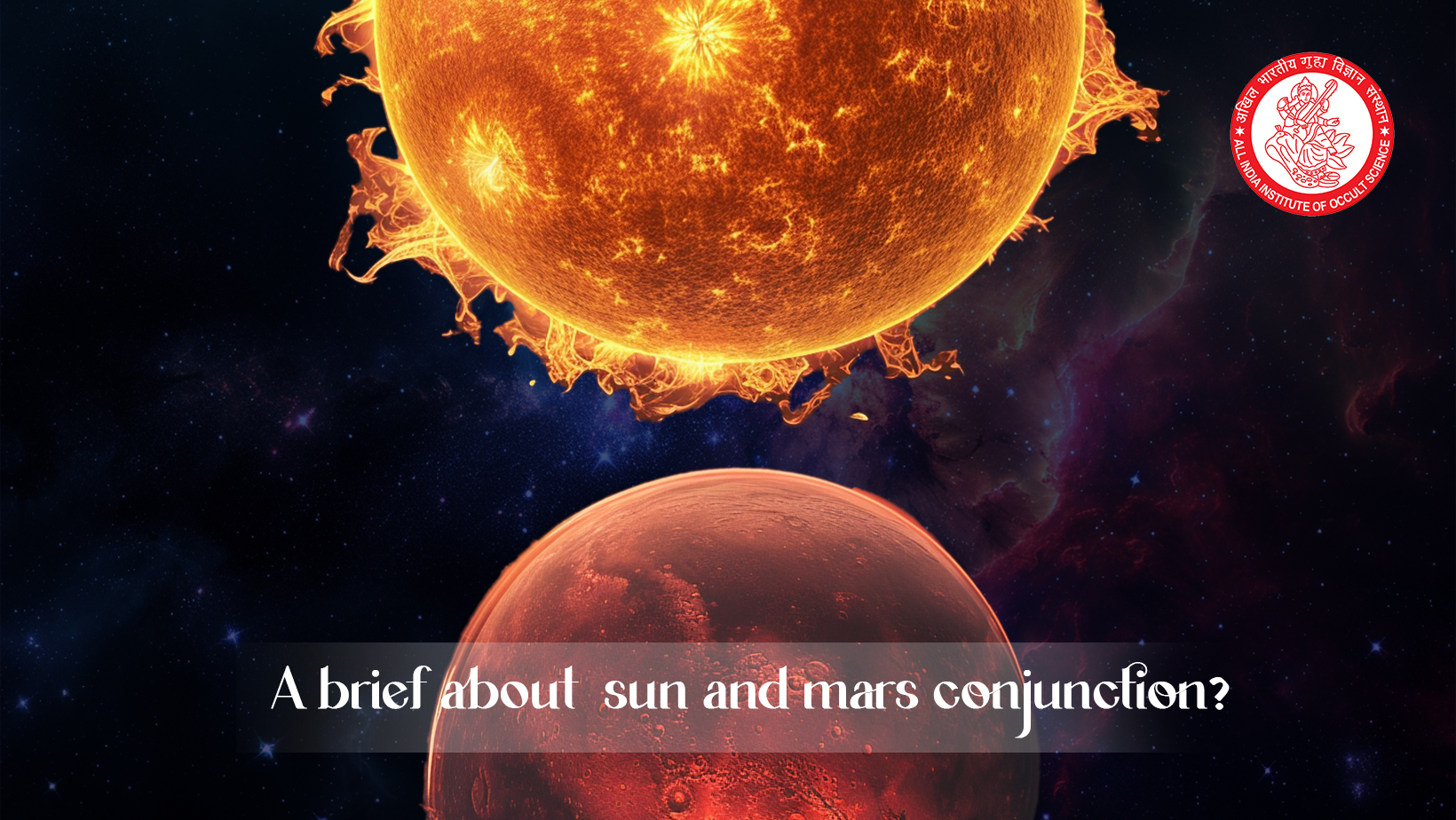 Understanding Sun Opposite Mars: Impact on Personality and Relationships