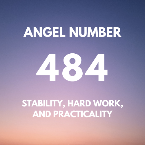 What Does Angel Number 484 Mean? Discover Its Message for Personal Growth