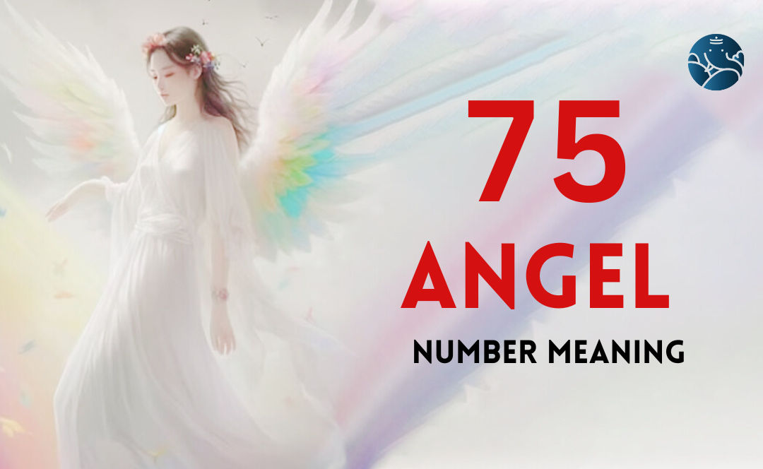 What Does Angel Number 75 Mean for Your Life, Love, and Career?