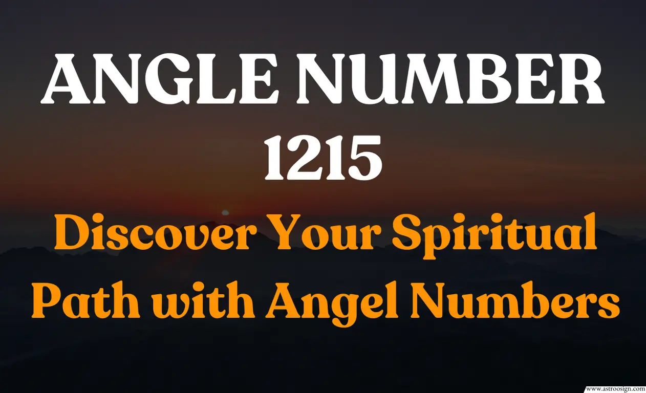 What Does Angel Number 1215 Mean? A Guide to Its Significance and Spiritual Insights