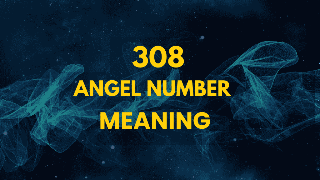 Discover the Spiritual Significance of 308 Angel Number for Your Life Path