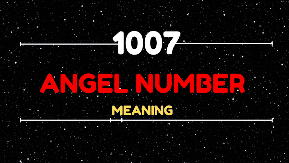 1007 Angel Number Meaning: Embrace Positive Change and Inner Wisdom