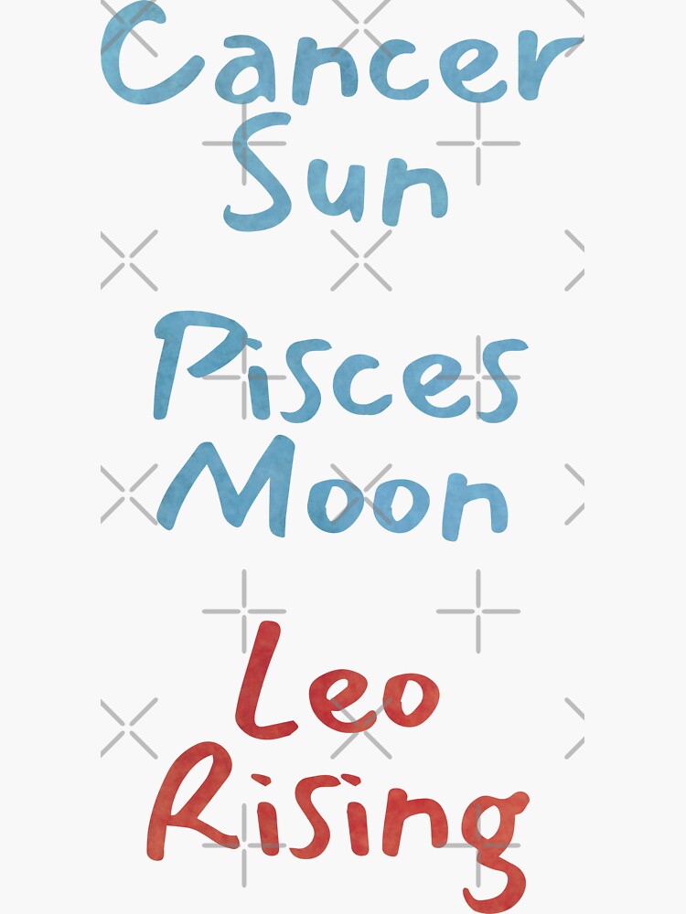 Cancer Sun Pisces Moon Leo Rising: Understanding Your Unique Astrological Personality