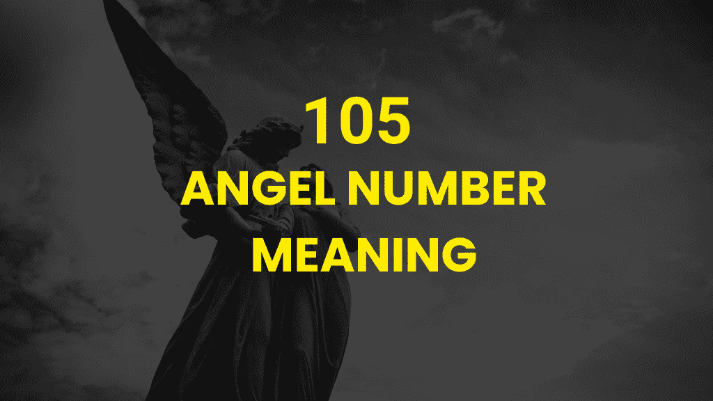 Understanding Angel Number 105: A Guide to Personal Growth, Career, and Manifestation