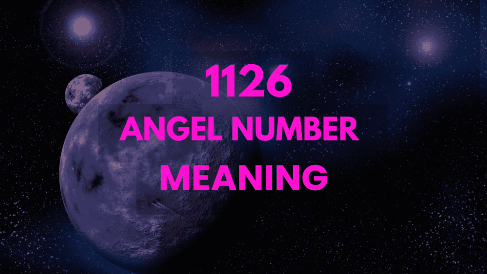 What Does Angel Number 1126 Mean? Discover Its Impact on Love, Life, and Career